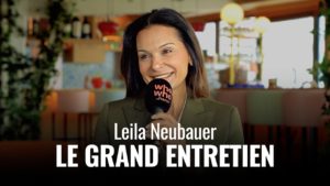 Leila Neubauer | Le Grand Entretien | Who's Who